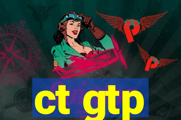 ct gtp